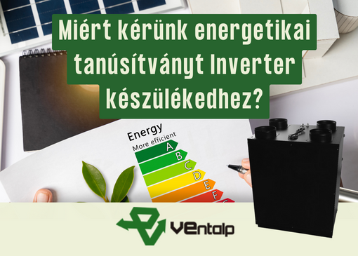 Miért kérünk energetikai tanúsítványt Inverter készülékedhez?