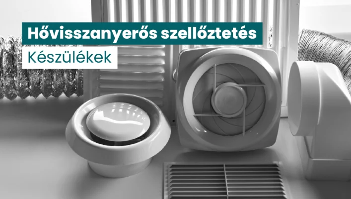 hővisszanyerős szellőztetés készülékek