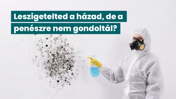 Penész szigetelt házban? Így szüntethető meg végleg