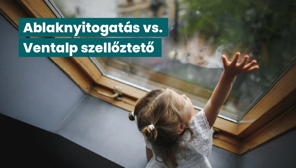 Miért inkább a hővisszanyerős szellőztetést válasszuk az ablaknyitogatással szemben?